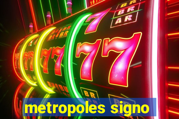 metropoles signo